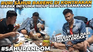 Ruri Sahur Bareng Di Kontrakan Orang  Ternyata Cuma Hidup Berdua Sama Anaknya