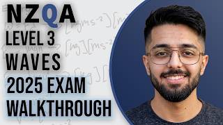 2025 NCEA Level 3 Waves Physics Exam Walkthrough