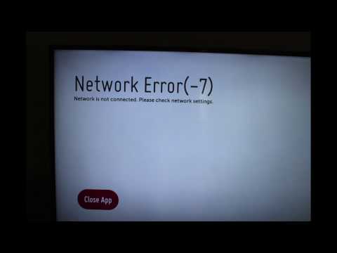 Network Error (-7) Network Is Not Connected Please Check Network Settings LG TV