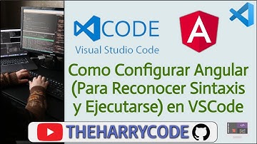 Curso de VSCode | (Extensiones) Como Configurar Angular (Reconocer Sintaxis y Ejecutarse) en VSCode