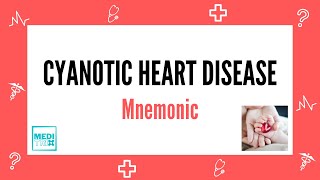 Cyanotic heart diseases | Mnemonic | Cardiology | Medi Trix