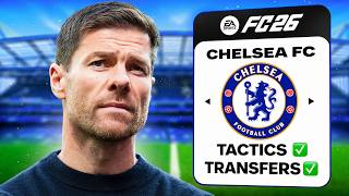 How to Rebuild Chelsea under Xabi Alonso in EA FC 26