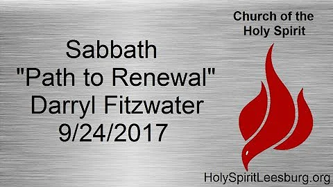Sabbath Path to Renewal Darryl Fitzwater 9/24/2017