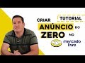 TUTORIAL - COMO CRIAR ANÚNCIO DO ZERO NO MERCADO LIVRE [2019]