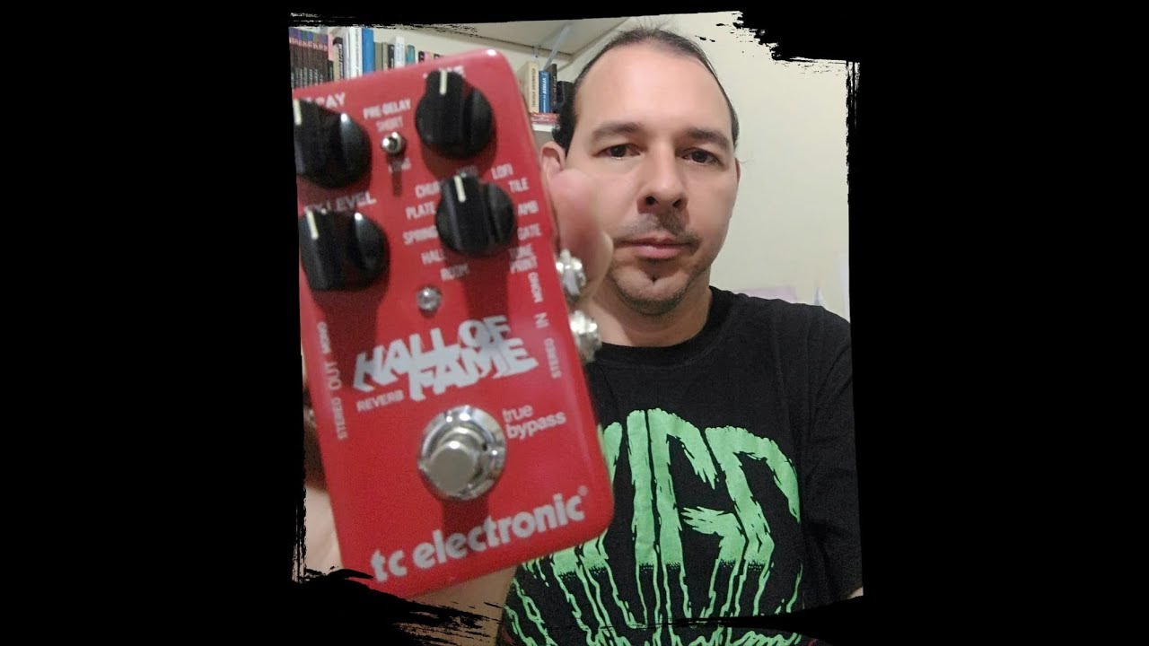 HALL OF FAME REVERB TC ELECTRONIC - YouTube Gus Fraga