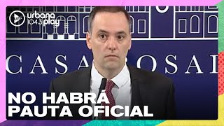 El Gobierno revisará contratos del Estado del último año y corta la pauta oficial para los medios