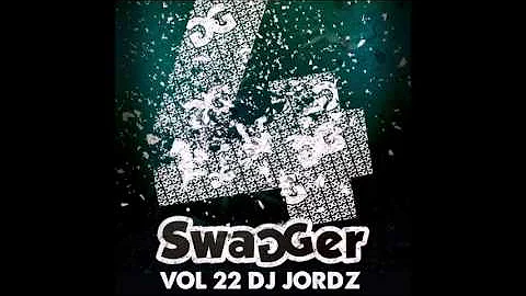 Swagger Volume 22 Mixed By DJ JORDZ   Track 8