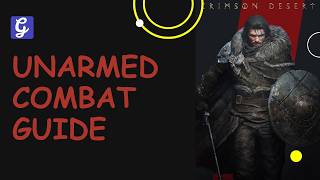 Unarmed Combat Guide - Crimson Desert