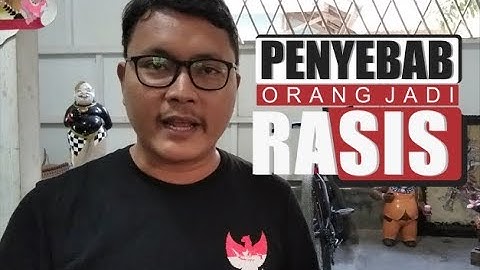 Jangan Rasis, Please! Inilah Penyebab Rasis di Indonesia