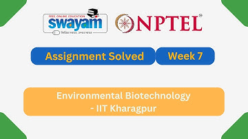 Environmental Biotechnology Week 7 | NPTEL ANSWERS | My Swayam #nptel #nptel2025 #myswayam