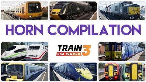 Horn Compilation - Train Sim World
