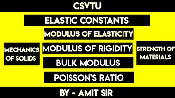 Elastic Constant | Stress and Strain Relations | MOS/SOM | CSVTU | By Amit Sir