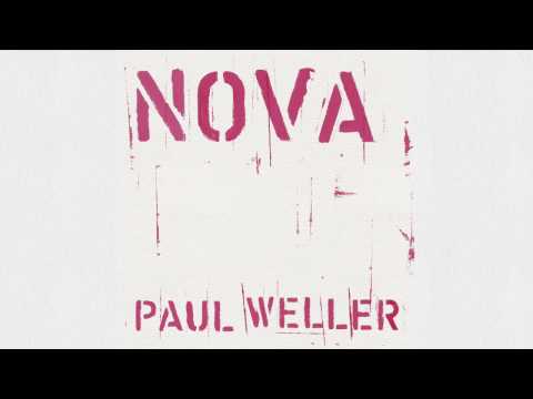 Paul Weller - Nova (Official Audio)