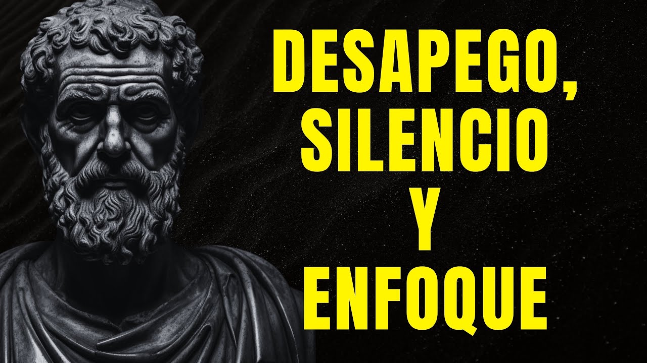 DESAPEGO, SILENCIO Y ENFOQUE: LECCIONES ESTOICAS para CAMBIAR tu VIDA | Estoicismo