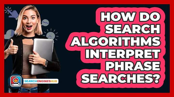 How Do Search Algorithms Interpret Phrase Searches? - SearchEnginesHub.com