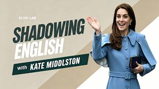 Shadowing English with Kate Middleton | British Accent | 2-Step Exercises (Mental Well-being)