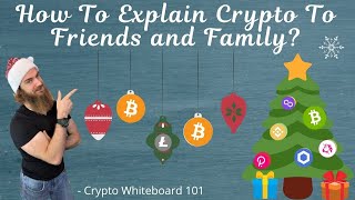 How To Explain Crypto to Friends and Family - Crypto Whiteboard 101