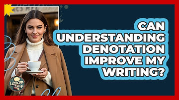 Can Understanding Denotation Improve My Writing?