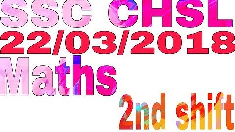 SSC CHSL 22 march 2nd shift