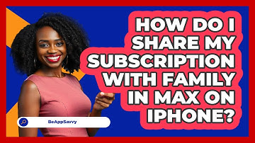 How do I share my subscription with family in Max on iPhone? - Be App Savvy