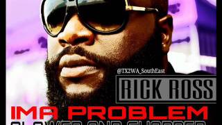 Rick Ross -Ima Problem(Mixed by D.j. SouthEast)