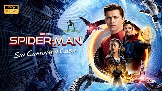 Spider Man Sin Camino A Casa 2021 Pelicula completa en español explicada, reseña y hechos