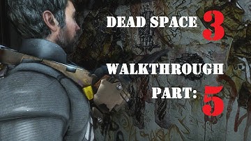 Dead Space 3 Walkthrough PART 5