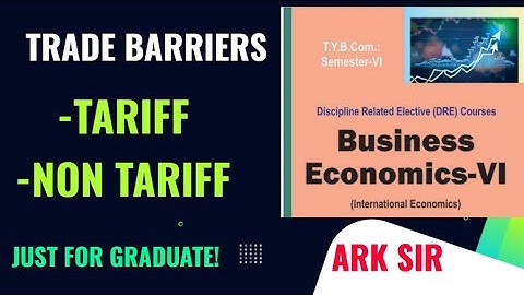 TARIFF AND NON TARIFF BARRIERS #ECONOMIC tybcom sem 6