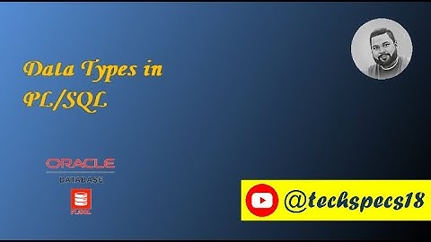Data Types in PL/SQL | Oracle Database| DB 2 | Tech Specs