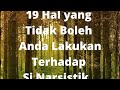 19 HAL YANG TIDAK BOLEH ANDA LAKUKAN TERHADAP SI NARSISTIK #fyp #trending #foryou #money #trading