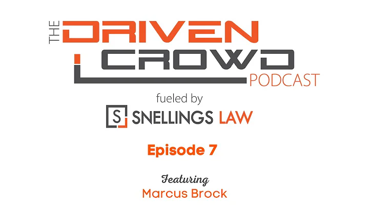 The Driven Crowd | Episode 7 | Ft. Marcus Brock