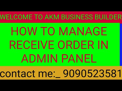 HOW TO MANAGE RECEIVE ORDER IN ADMIN PANEL