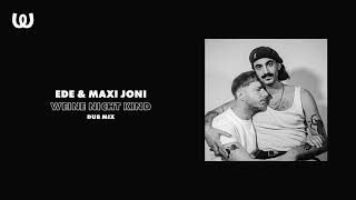 Ede &amp; Max Joni - Weine nicht Kind (Dub Mix)