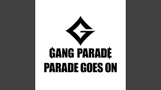 Video thumbnail of "GANG PARADE - PARADE GOES ON"