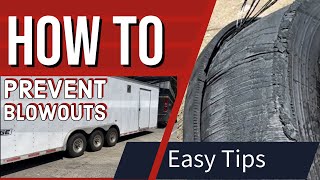 How to prevent Trailer Tire Blowouts / It’s EASY / Follow these Tips!