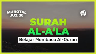Murotal Juz 30: Belajar Membaca al-Quran Surat al-A'la