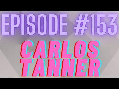 Episode 153 – Carlos Tanner – The Magic of Plant Medicine --- The Healing of Trauma/PTSD