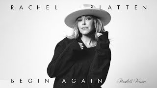 Rachel Platten - Begin Again (From The Vault)
