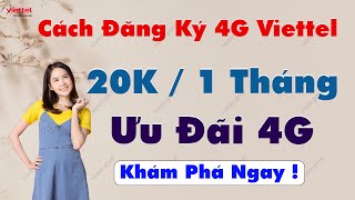 Cách đăng ký 4G Viettel 20K 1 tháng: Ưu đãi 4G không giới hạn  Khám phá ngay!