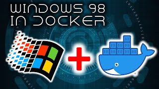 Run Windows 98 in a Docker Container!