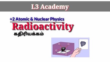 What is radioactivity in tamil// +2 physics//CBSE physics// l3 academy