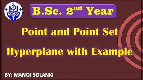 Hyperplane Set || Example || Point and Point Set || #MSMATHS | #bscmaths