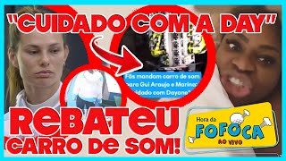 💣Val entrega medo d Day, plano d Record e esconde prova; Day rebate Carro d Som e nova “faca” rende