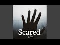 Scared 