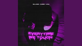 Everytime We Touch - Millows, Hubbe, LVNA