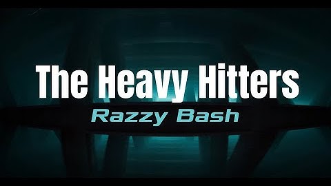 The Heavy Hitters - RAZZY BASH (Official Video)
