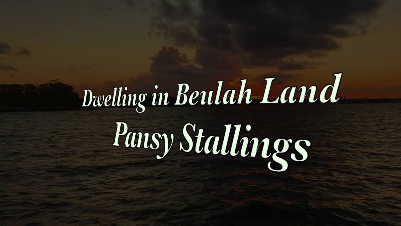 Dwelling in Beulah Land YouTube