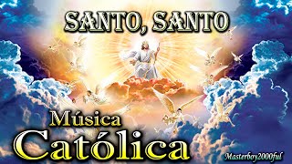 ♫♥☆ MÚSICA CATÓLICA - SANTO, SANTO (Alabanza y Adoración) ☆♥♫