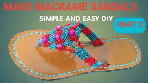 Step-by-Step Macrame Tutorial: Create Your Own Stylish Sandals