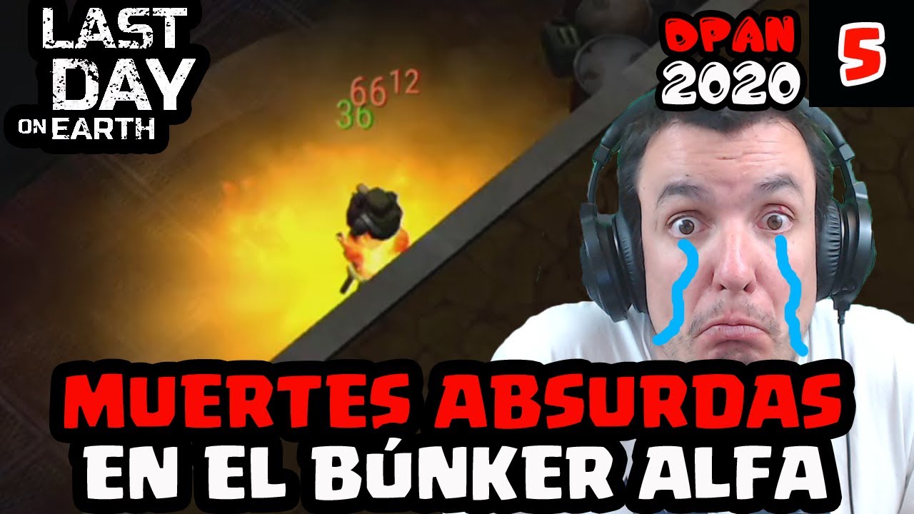 MUERTES ABSURDAS EN EL BUNKER ALFA DPAN 5 LAST DAY ON EARTH 